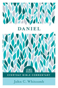 Title: Daniel (Everyday Bible Commentary series), Author: John C. Whitcomb