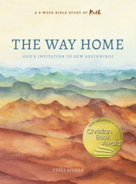 Title: The Way Home: God's Invitation to New Beginnings, Author: Tessa Afshar