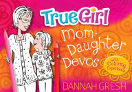 Title: True Girl Mom-Daughter Devos: with Coloring Experience, Author: Dannah Gresh