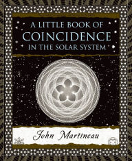 Title: A Little Book of Coincidence: In the Solar System, Author: John Martineau