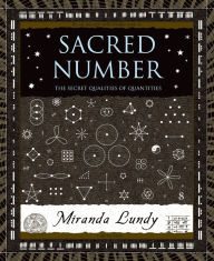 Sacred Number: The Secret Quality of Quantities