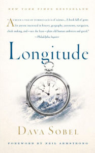 Longitude: The True Story of a Lone Genius Who Solved the Greatest Scientific Problem of His Time