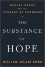 The Substance of Hope: Barack Obama and the Paradox of Progress