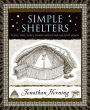 Simple Shelters: Tents, Tipis, Yurts, Domes and Other Ancient Homes