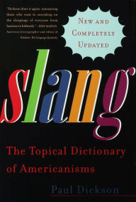 Slang: The Topical Dictionary of Americanisms