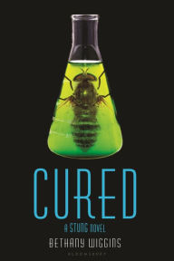 Title: Cured: A Stung Novel, Author: Bethany Wiggins