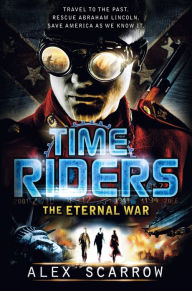 Title: TimeRiders: The Eternal War, Author: Alex Scarrow