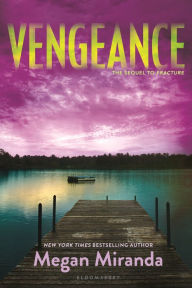 Title: Vengeance (Fracture Series #2), Author: Megan Miranda