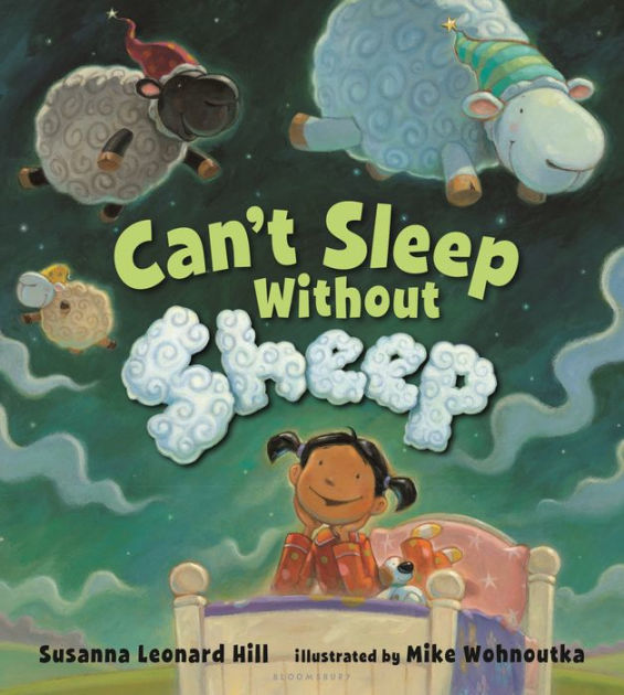 Can't Sleep Without Sheep by Susanna Leonard Hill, Mike Wohnoutka