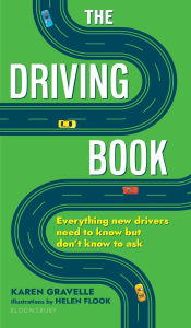 Title: The Driving Book: Everything New Drivers Need to Know but Don't Know to Ask, Author: Karen Gravelle