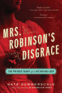 Mrs. Robinson's Disgrace: The Private Diary of a Victorian Lady