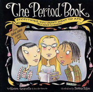 The Period Book: Everything You Don't Want to Ask (But Need to Know)