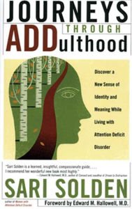 Journeys through ADDulthood: Discover a New Sense of Identity and Meaning with Attention Deficit Disorder
