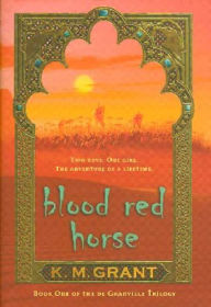 Title: Blood Red Horse, Author: K. M. Grant