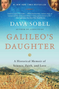 Title: Galileo's Daughter: A Historical Memoir of Science, Faith, and Love, Author: Dava Sobel