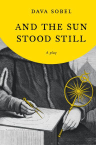 Title: And the Sun Stood Still, Author: Dava Sobel