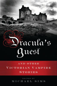 Title: Dracula's Guest: A Connoisseur's Collection of Victorian Vampire Stories, Author: Michael Sims