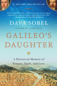 Title: Galileo's Daughter: A Historical Memoir of Science, Faith, and Love, Author: Dava Sobel