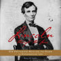 Lincoln Through the Lens: How Photography Revealed and Shaped an Extraordinary Life