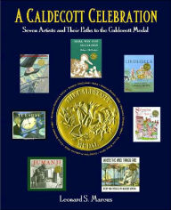 Caldecott Celebration: Seven Artists and their Paths to the Caldecott Medal