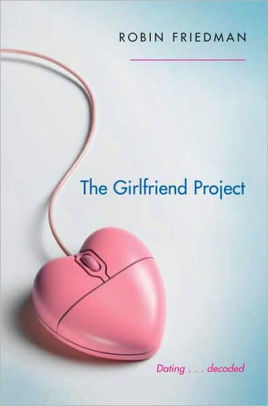 Girlfriend Project by Robin Friedman, Paperback | Barnes & Noble®