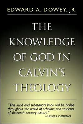 The Knowledge of God in Calvin's Theology (third ed.)