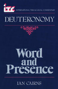 Title: Word and Presence: A Commentary on the Book of Deuteronomy, Author: Ian Cairns