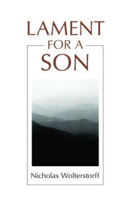 Title: Lament for a Son, Author: Nicholas Wolterstorff