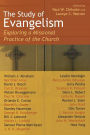 The Study of Evangelism: Exploring a Missional Practice of the Church