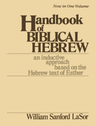 Title: Handbook of Biblical Hebrew: An Inductive Approach Based on the Hebrew Text of Esther, Author: William Sanford LaSor
