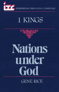 Title: Nations Under God: A Commentary on the Book of 1 Kings, Author: Gene Rice