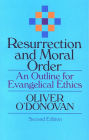 Resurrection and Moral Order: An Outline for Evangelical Ethics (Revised)