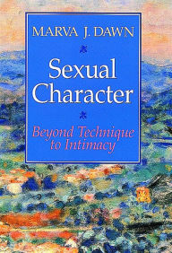 Title: Sexual Character: Beyond Technique to Intimacy, Author: Marva J. Dawn