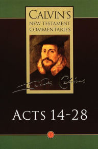 Title: The Acts of the Apostles 14-28, Author: John Calvin