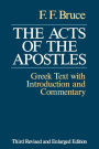 The Acts of the Apostles: The Greek Text with Introduction and Commentary