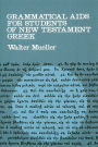 Grammatical Aids for Students of New Testament Greek / Edition 1