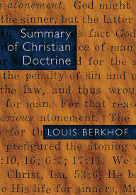 Title: Summary of Christian Doctrine, Author: Louis Berkhof
