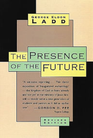 The Presence of the Future: The Eschatology of Biblical Realism