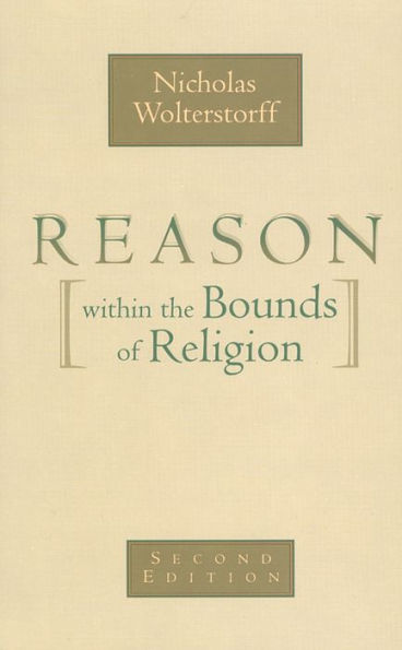 Reason within the Bounds of Religion / Edition 2