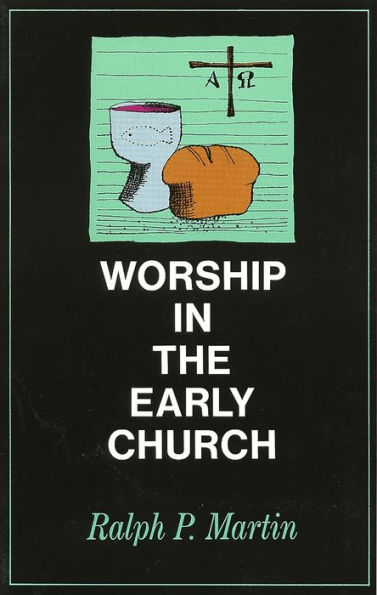 Worship in the Early Church / Edition 1