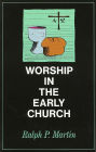 Worship in the Early Church / Edition 1