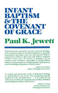 Title: Infant Baptism and the Covenant of Grace, Author: Paul K. Jewett