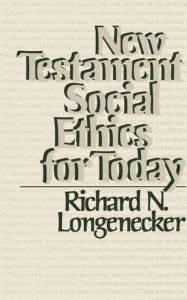 Title: New Testament Social Ethics for Today, Author: Richard N. Longenecker