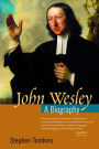 John Wesley: A Biography