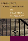 Redemptive Transformation in Practical Theology: Essays in Honor of James E. Loder, Jr.