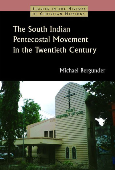 The South Indian Pentecostal Movement in the Twentieth Century