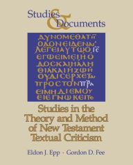 Title: Studies in the Theory and Method of New Testament Textual Criticism, Author: Eldon J. Epp