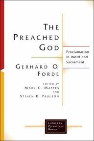 The Preached God: Proclamation in Word and Sacrament