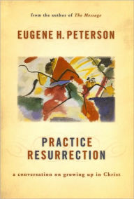 Practice Resurrection: A Conversation on Growing Up in Christ