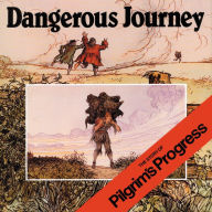 Title: Dangerous Journey: The Story of Pilgrim's Progress, Author: Oliver Hunkin